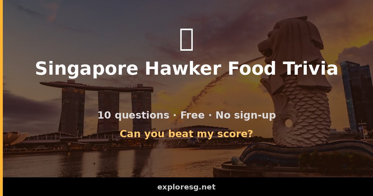 Singapore Hawker Food Trivia